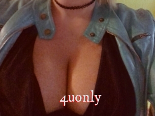 4uonly