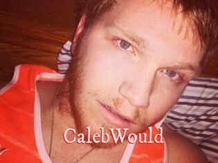 CalebWould