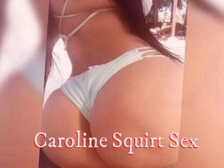 Caroline_Squirt_Sex