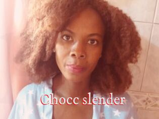 Chocc_slender