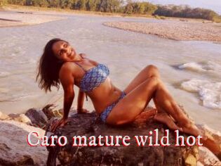 Caro_mature_wild_hot