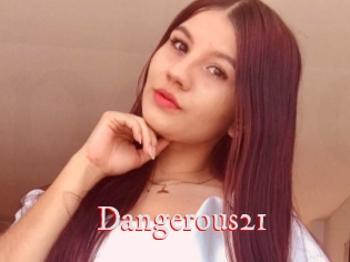 Dangerous21