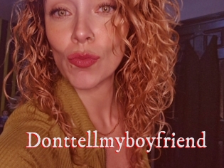 Donttellmyboyfriend