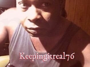 Keepingitreal76