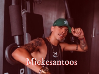 Mickesantoos