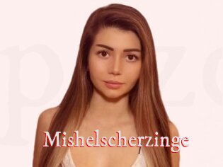 Mishelscherzinge