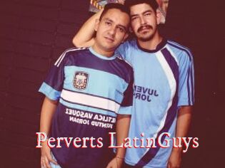 Perverts_LatinGuys