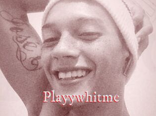 Playywhitme