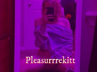 Pleasurrrekitt