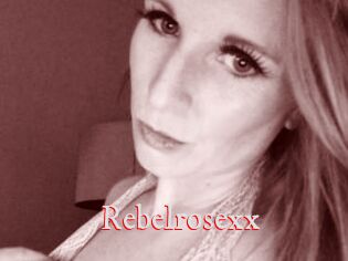 Rebelrosexx