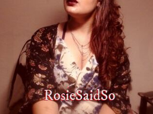 RosieSaidSo