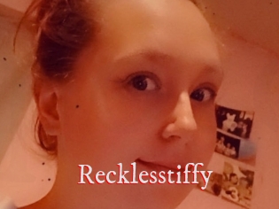 Recklesstiffy