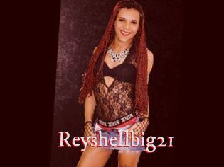 Reyshellbig21