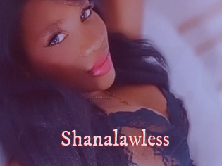 Shanalawless
