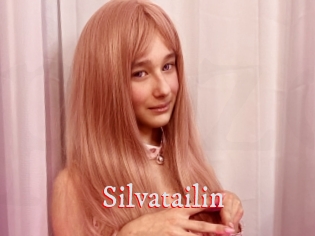 Silvatailin