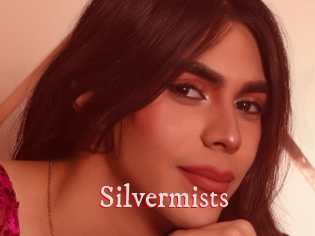 Silvermists