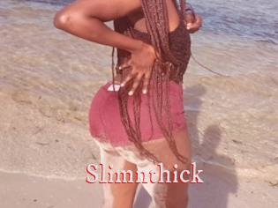 Slimnthick