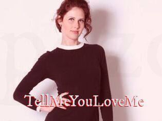 TellMeYouLoveMe