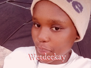 Wetdeekay